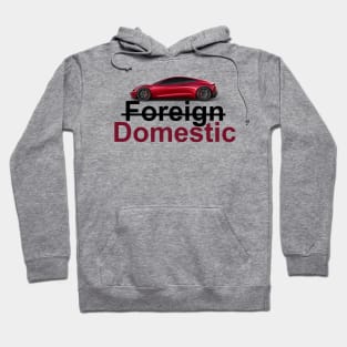 Domestic better than foreign Hoodie